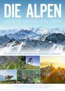 Die Alpen – Unsere Berge von oben - 